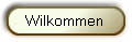 Wilkommen 